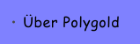�ber Polygold